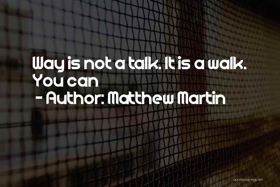 Matthew Martin Quotes 469717