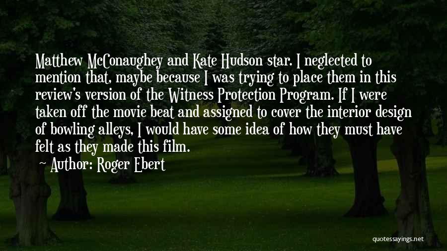 Matthew Mcconaughey Movie Quotes By Roger Ebert