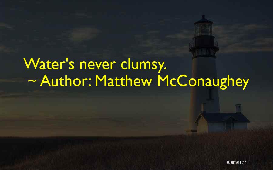 Matthew McConaughey Quotes 1021799