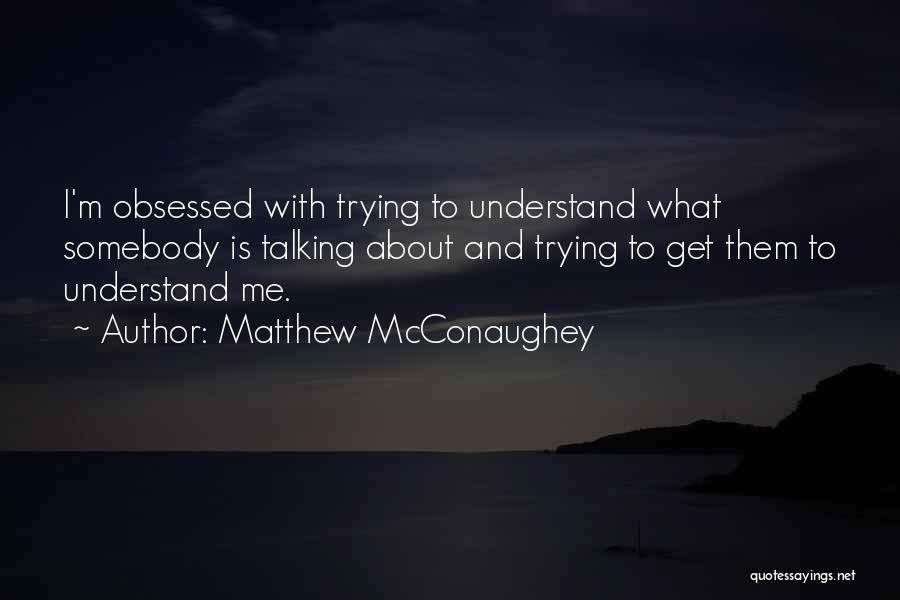 Matthew McConaughey Quotes 1134808