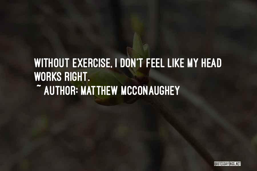 Matthew McConaughey Quotes 1134908