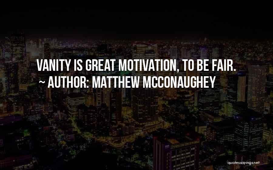 Matthew McConaughey Quotes 1223436