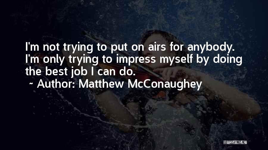 Matthew McConaughey Quotes 1422694