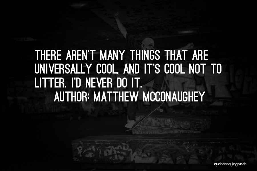 Matthew McConaughey Quotes 1585460