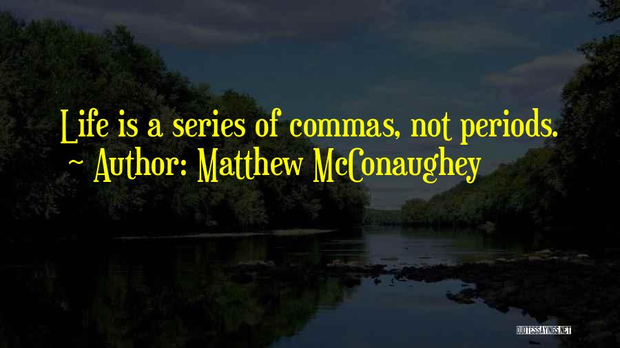 Matthew McConaughey Quotes 406705