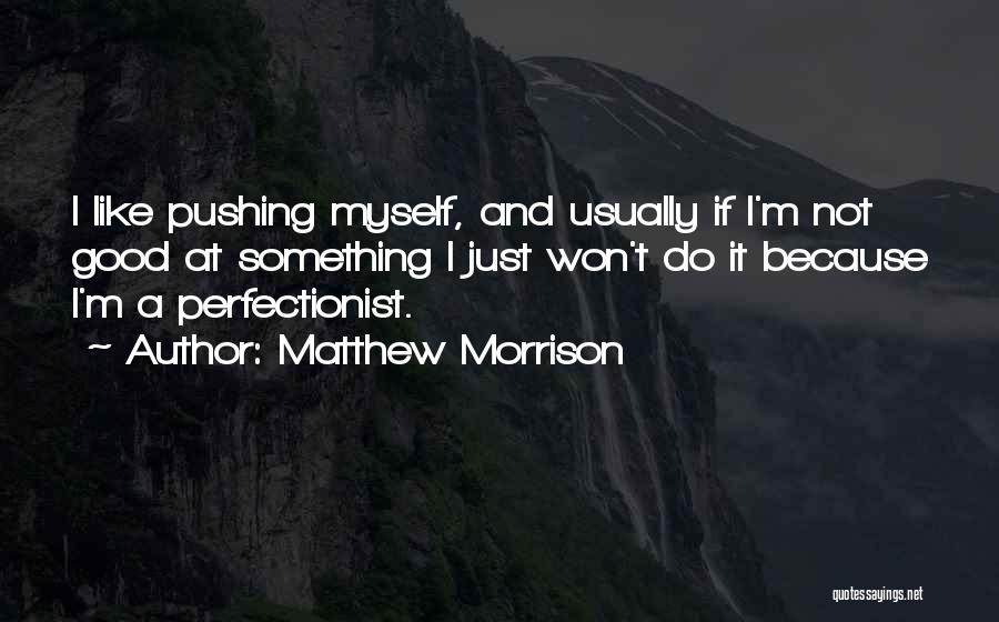 Matthew Morrison Quotes 628051