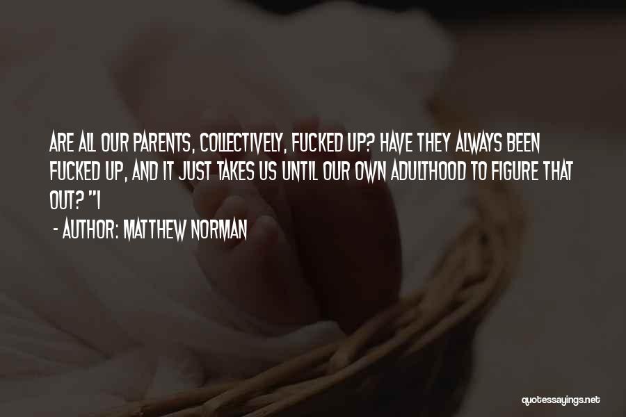 Matthew Norman Quotes 106413