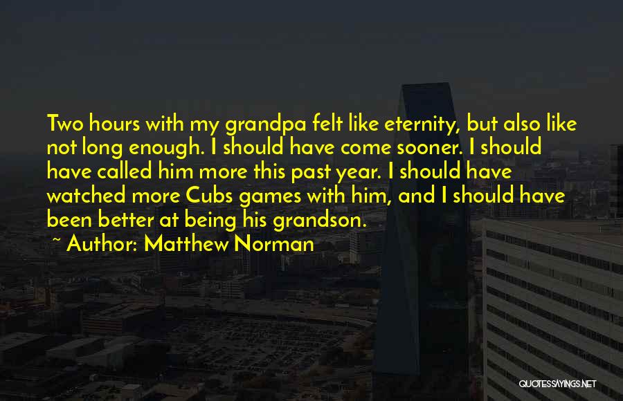 Matthew Norman Quotes 1272686