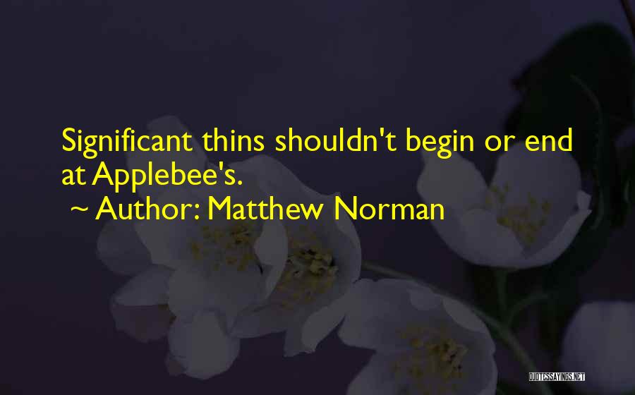 Matthew Norman Quotes 1295338