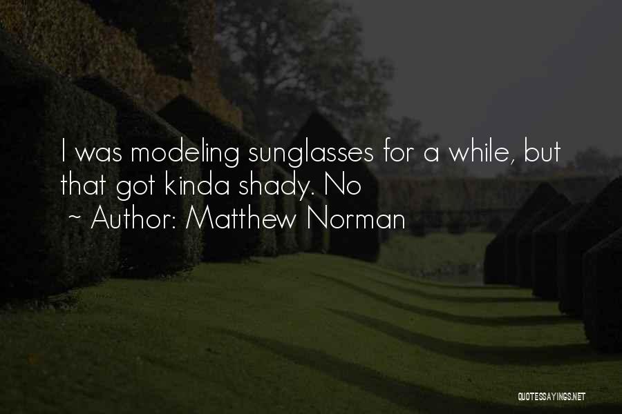 Matthew Norman Quotes 1926581