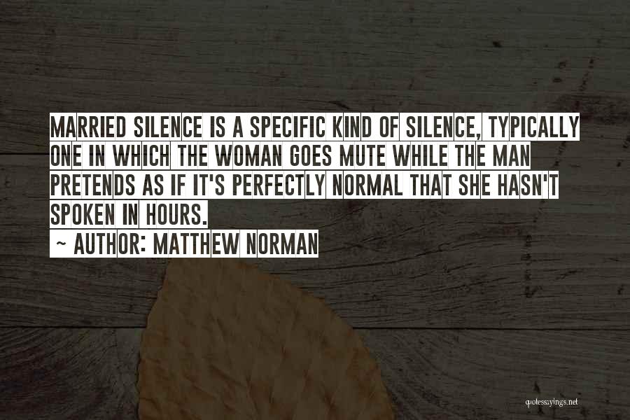 Matthew Norman Quotes 1948913