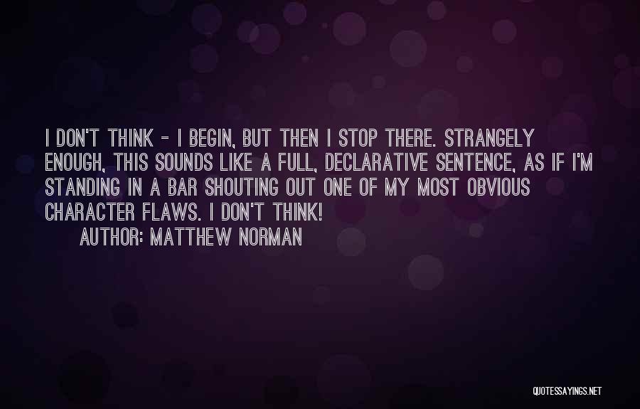 Matthew Norman Quotes 2038435