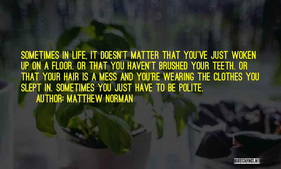 Matthew Norman Quotes 2251836