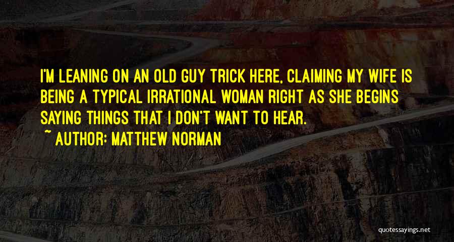 Matthew Norman Quotes 467710