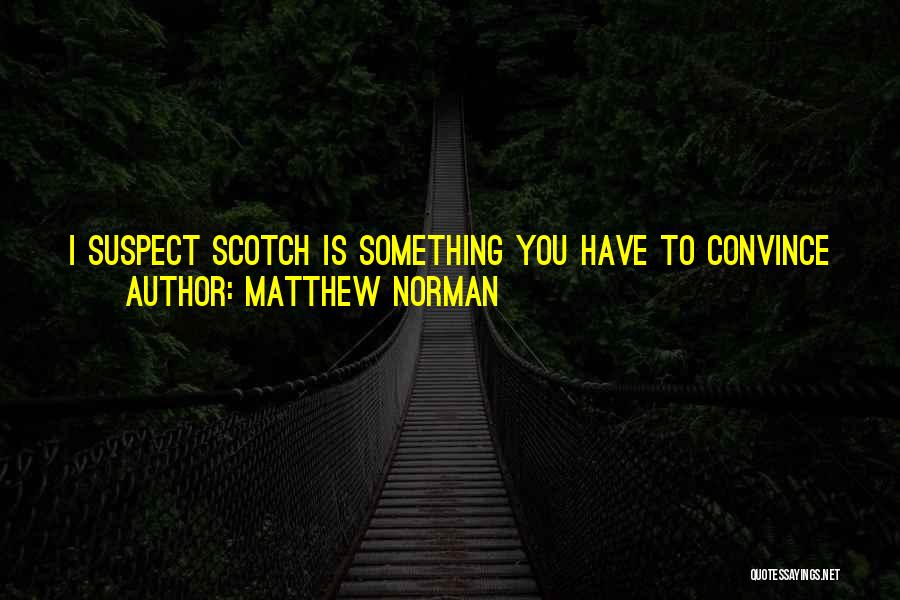 Matthew Norman Quotes 472138