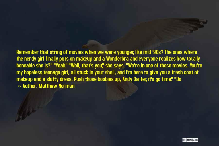 Matthew Norman Quotes 755202