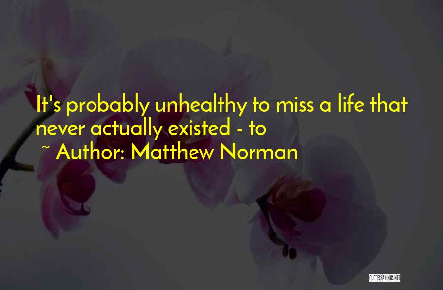 Matthew Norman Quotes 787272