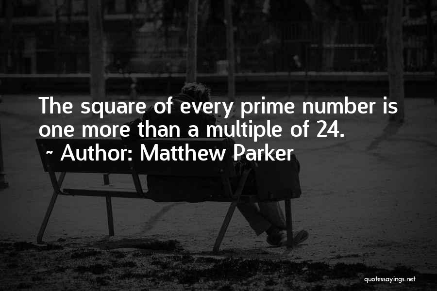 Matthew Parker Quotes 1078669