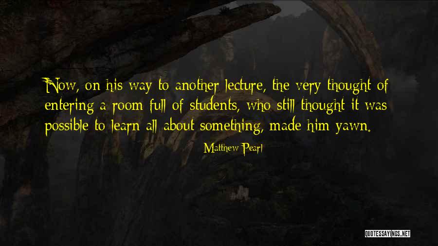 Matthew Pearl Quotes 1126018 Matthew Pearl Quotes 1126018