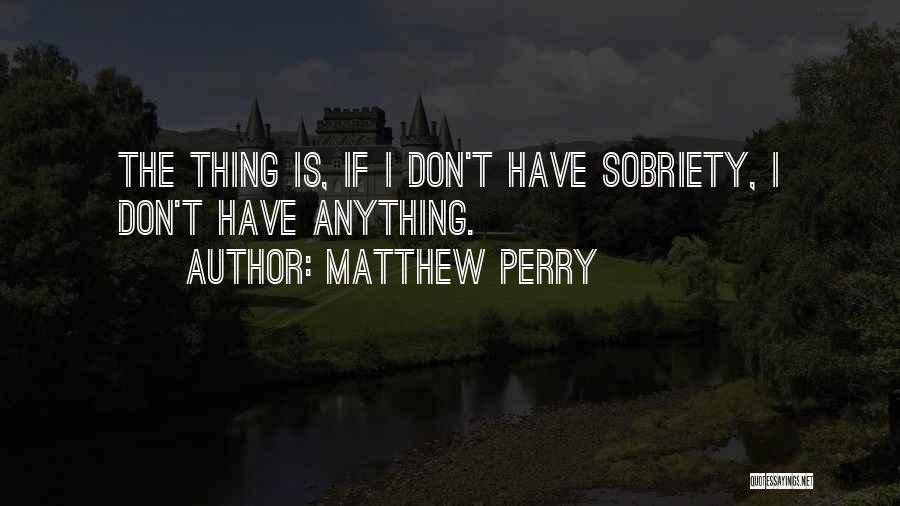 Matthew Perry Quotes 2239055
