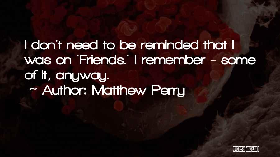 Matthew Perry Quotes 664957