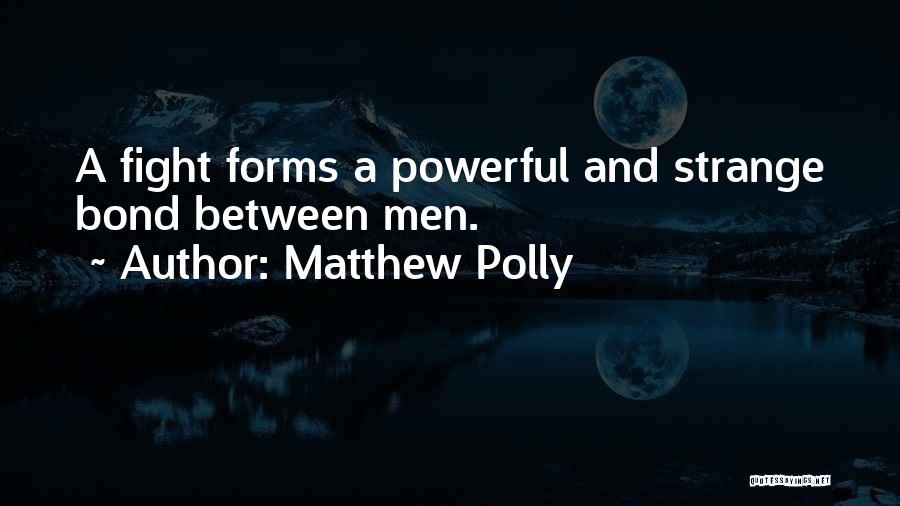 Matthew Polly Quotes 650007