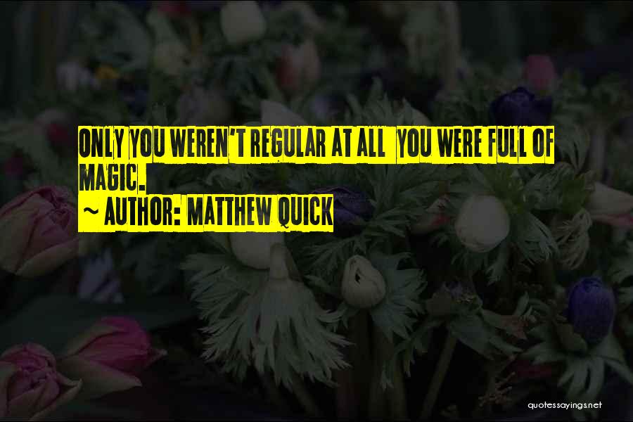Matthew Quick Quotes 1370903