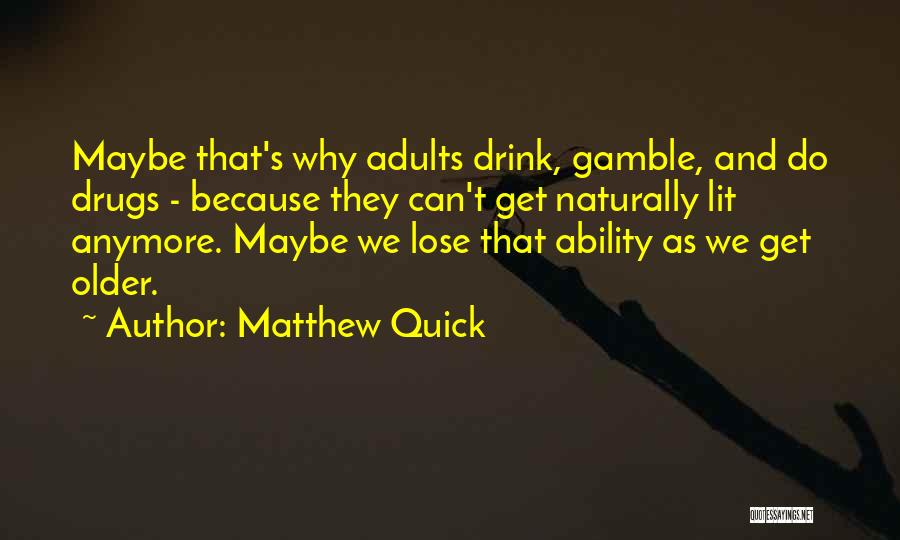 Matthew Quick Quotes 1776275