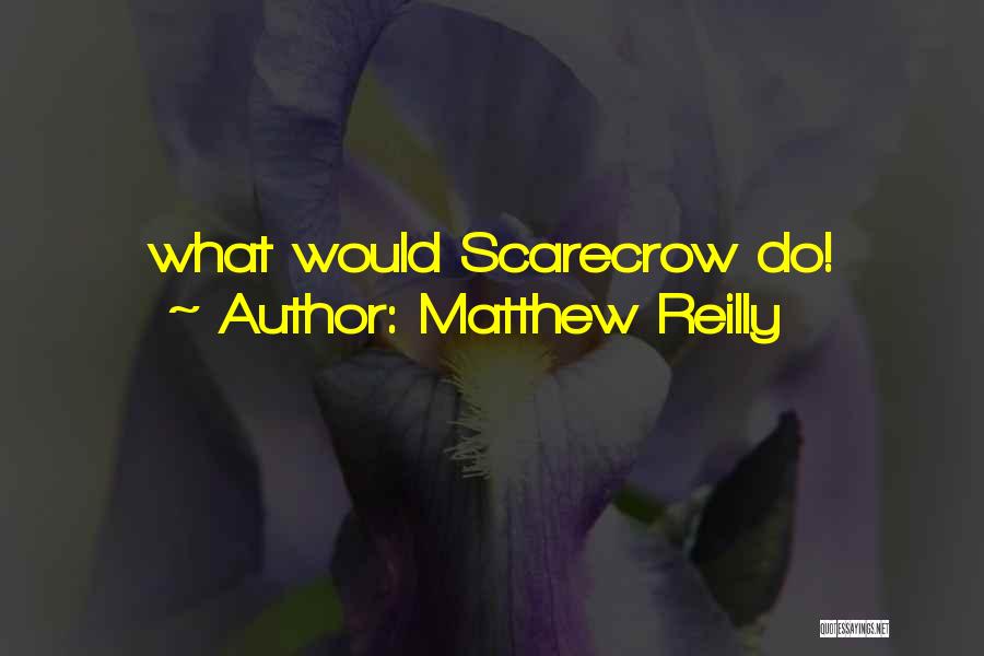 Matthew Reilly Quotes 727952