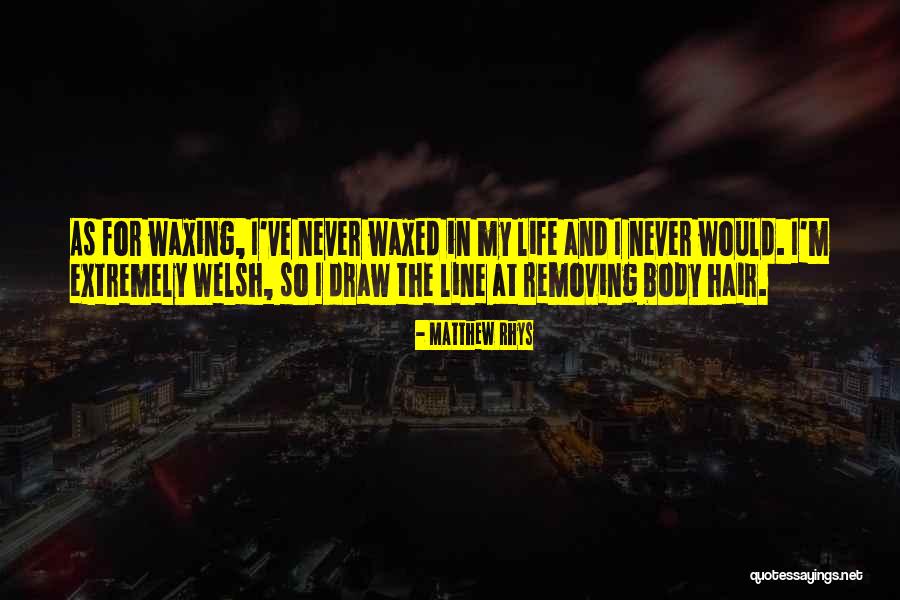 Matthew Rhys Quotes 1337479 Matthew Rhys Quotes 1337479