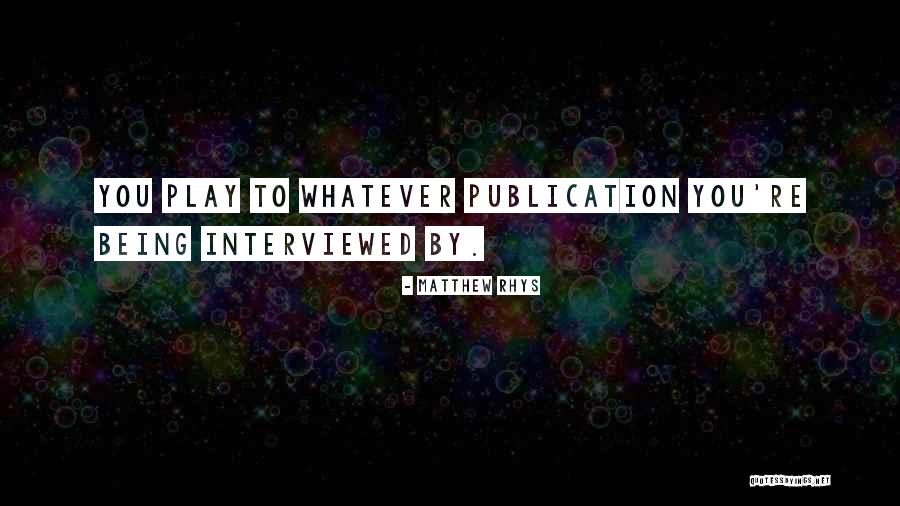 Matthew Rhys Quotes 2173510 Matthew Rhys Quotes 2173510