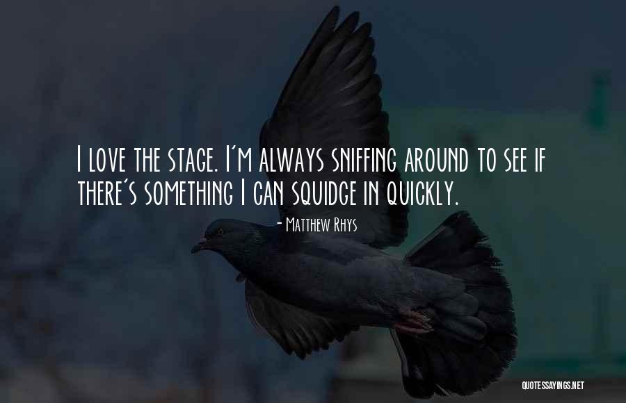 Matthew Rhys Quotes 2210742 Matthew Rhys Quotes 2210742