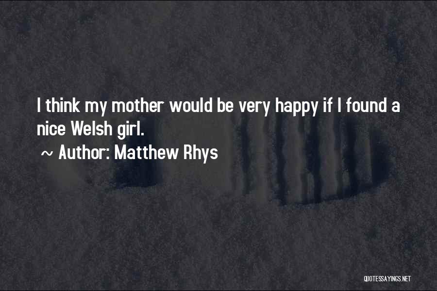 Matthew Rhys Quotes 770358