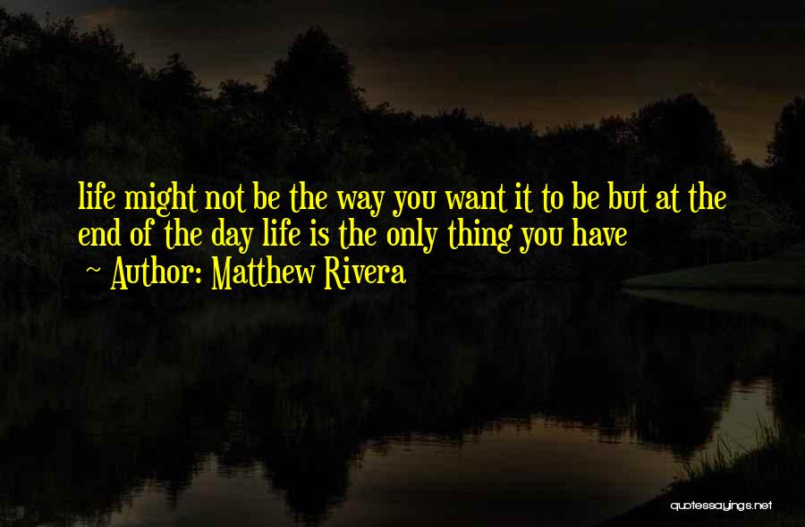 Matthew Rivera Quotes 377016