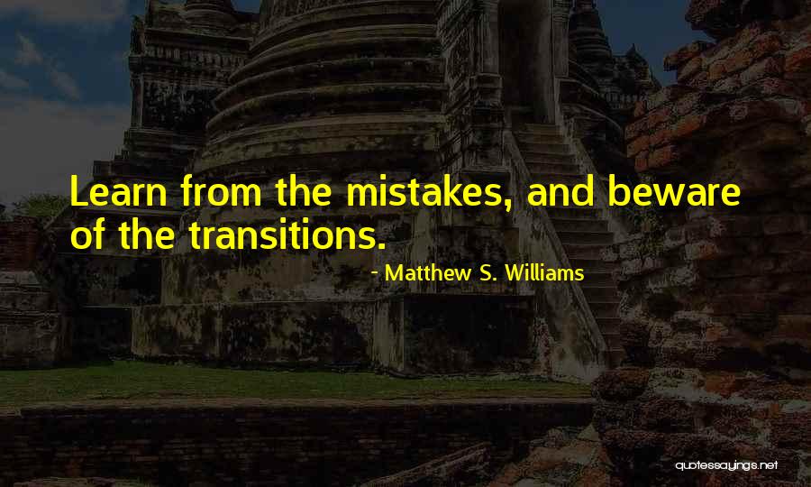 Matthew S. Williams Quotes 1840309