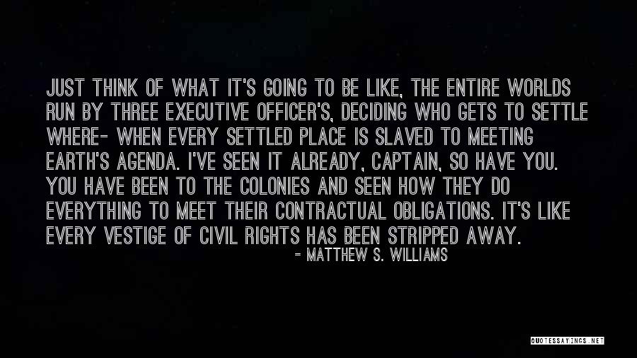 Matthew S. Williams Quotes 279382