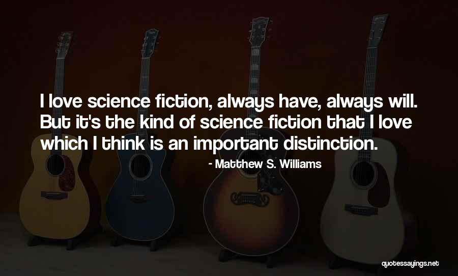 Matthew S. Williams Quotes 423408