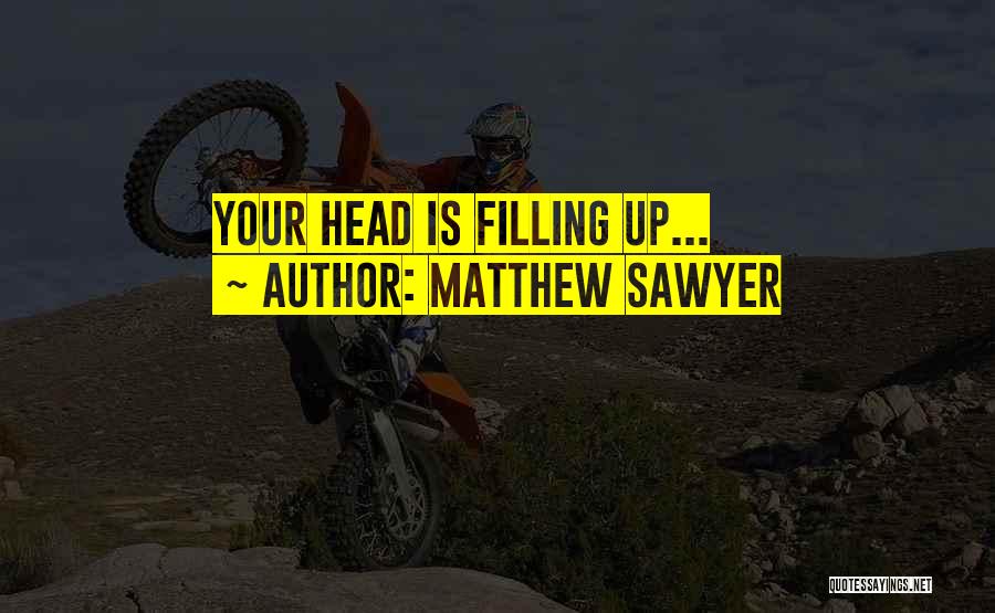 Matthew Sawyer Quotes 2186214