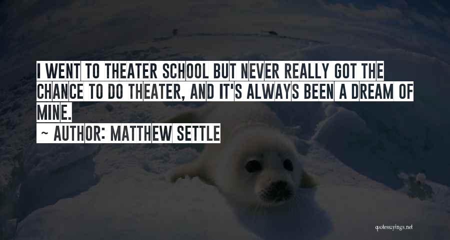 Matthew Settle Quotes 1221298