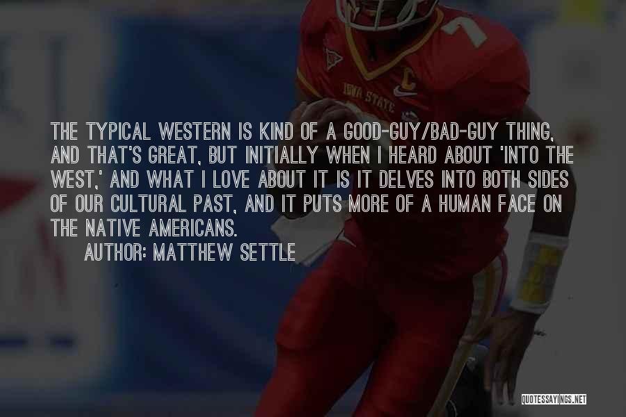 Matthew Settle Quotes 955616