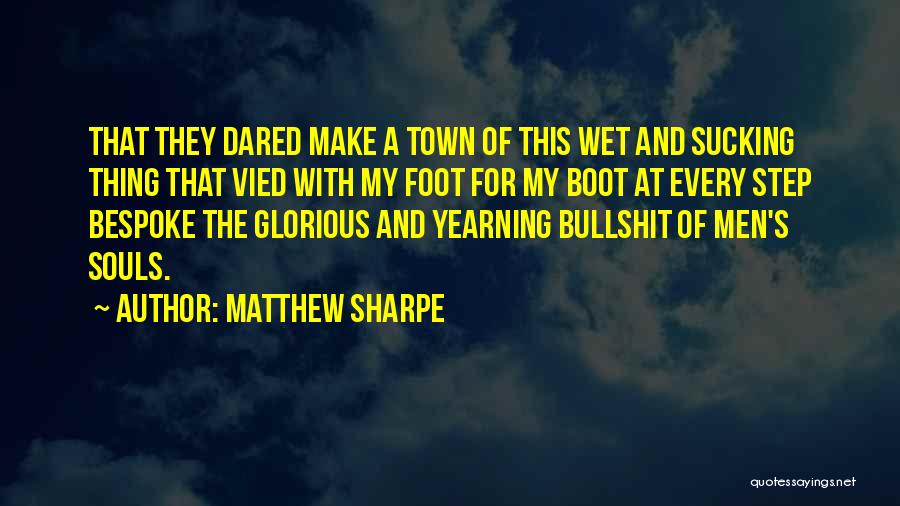 Matthew Sharpe Quotes 1043316