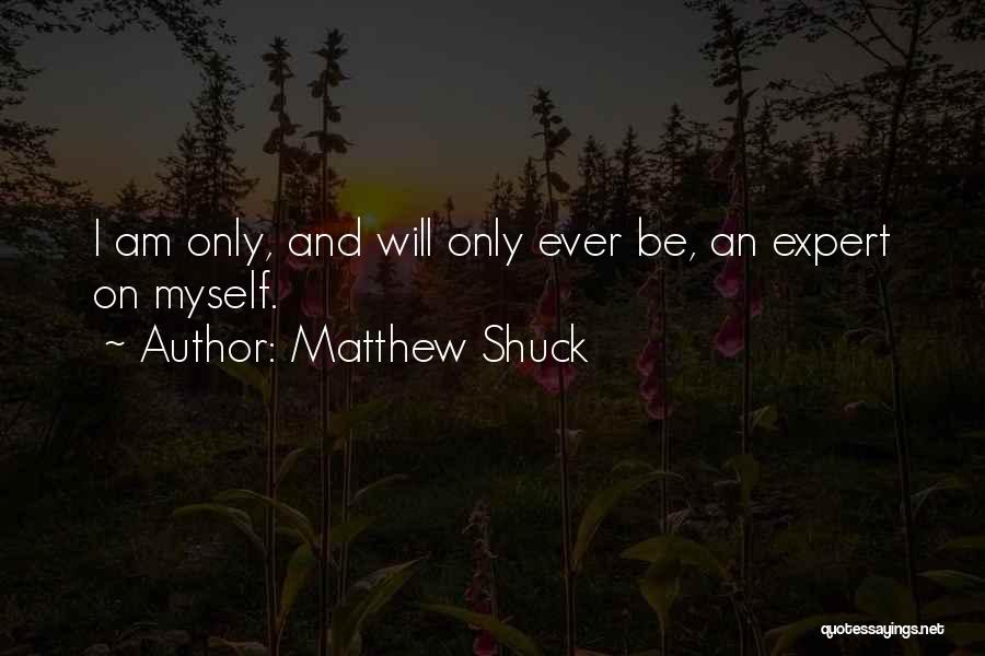 Matthew Shuck Quotes 1157550