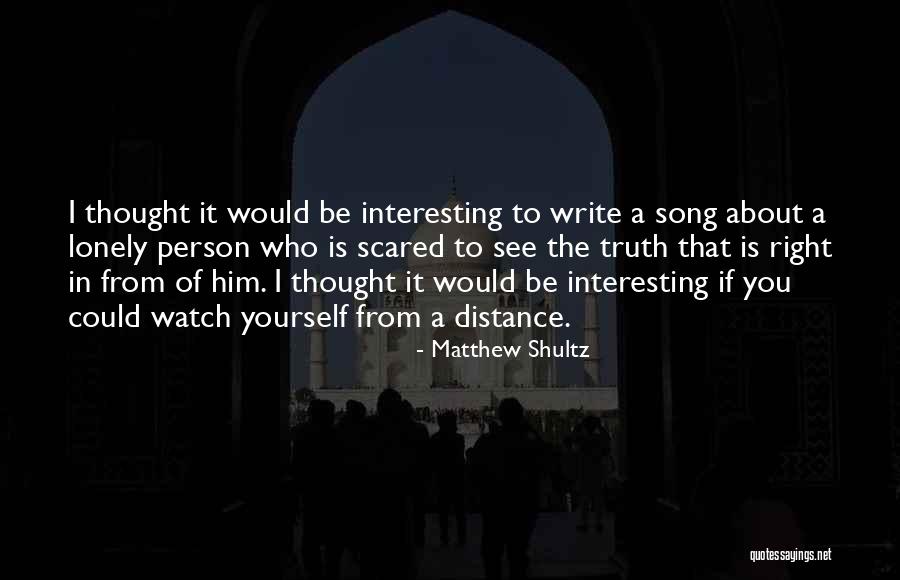 Matthew Shultz Quotes 797349