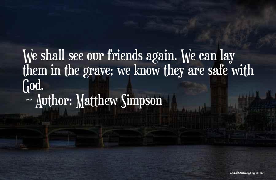 Matthew Simpson Quotes 1312237