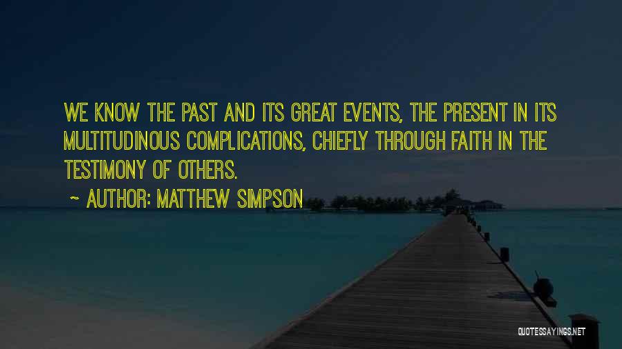 Matthew Simpson Quotes 1647880