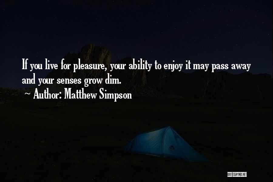 Matthew Simpson Quotes 1909381