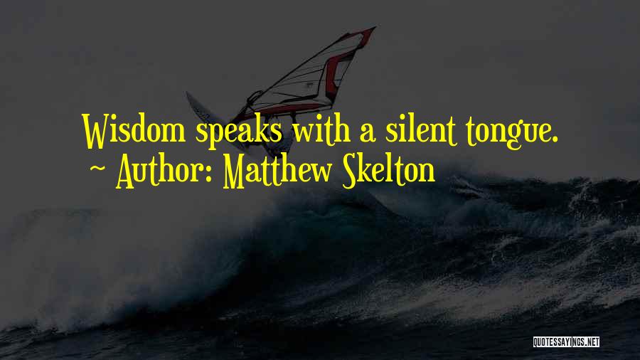 Matthew Skelton Quotes 1891933