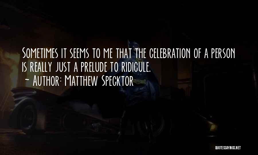 Matthew Specktor Quotes 407399
