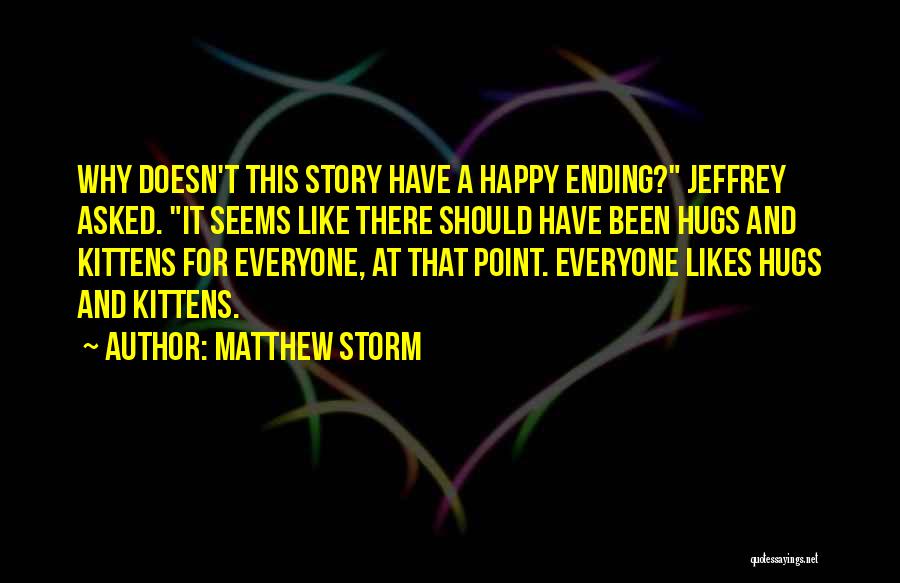 Matthew Storm Quotes 758567