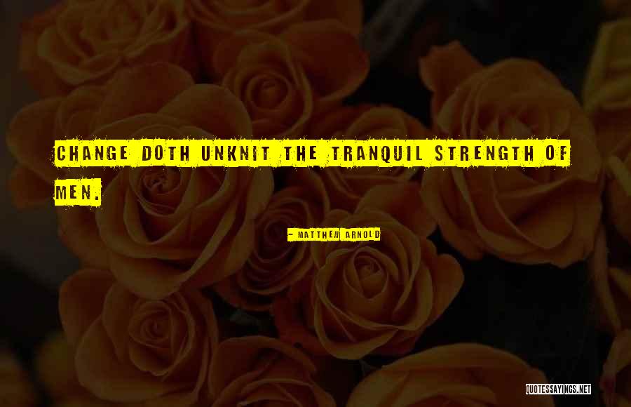 Matthew Strength Quotes By Matthew Arnold Matthew Strength Quotes By Matthew Arnold